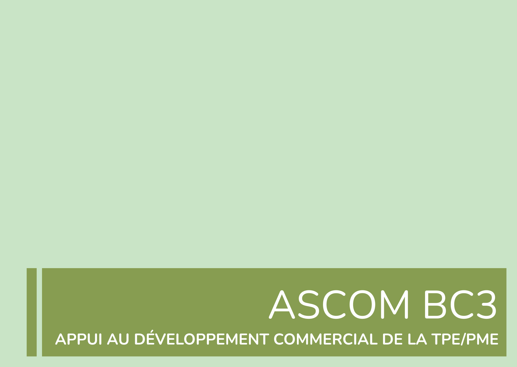Contribuer à la fidélisation des clients et au développement du chiffre d’affaires des TPE/PME - ASCOM BC3